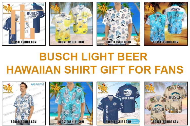 Busch Light Beer Hawaiian Shirt Gift For Fans